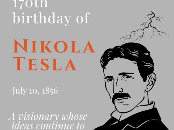 170th Anniversary of Nikola Tesla’s Birth