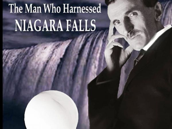 Nikola Tesla :The Man Who Harnessed Niagara Falls